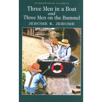 Three Men in a Boat : To Say Nothing of the Dog - Jerome K. Jerome
