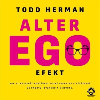 Alter ego efekt - Todd Herman
