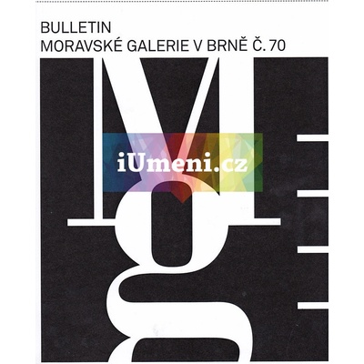 Březinová Andrea, Hubatová-Vacková Lada - Bulletin Moravské galerie v Brně č.70