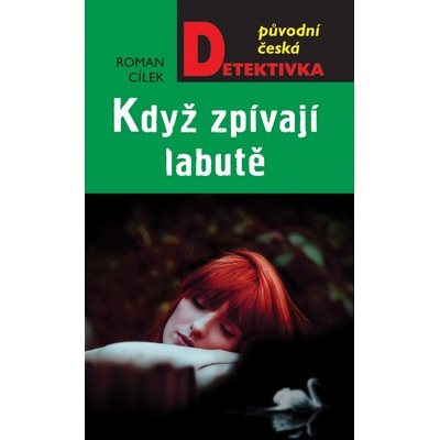 KDYŽ ZPÍVAJÍ LABUTĚ - Cílek Roman