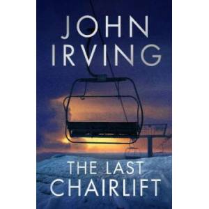 The Last Chairlift | John Irving (ISBN: 9781471179112)