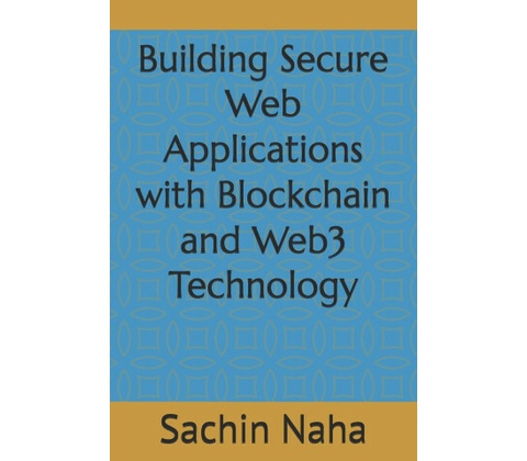 Building Secure Web Applications with Blockchain and Web3 Technology