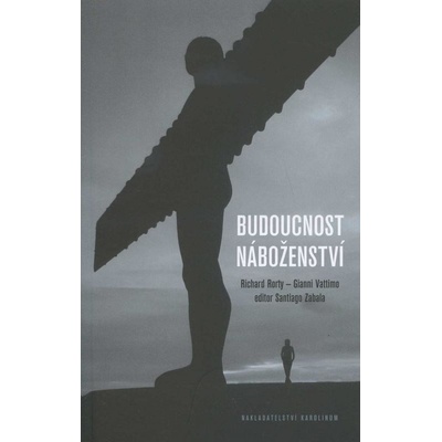 Budoucnost náboženství - Vattio Gianni, Richard Rorty