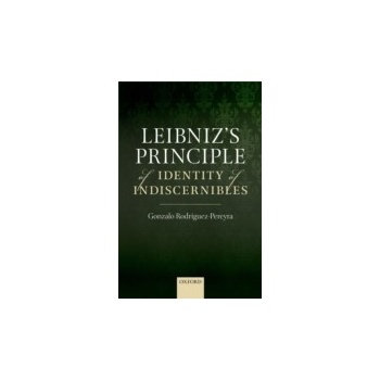 Leibnizs Principle of Identity of Indiscernibles - Rodriguez-Pereyra Gonzalo