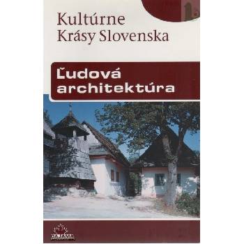 Ľudová architektúra - Kultúrne krásy Slovenska - Dvořáková Viera