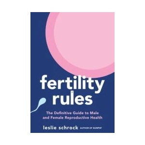 Fertility Rules: The Definitive Guide to Male and Female Reproductive Health | Schrock, Leslie (ISBN: 9781668000144)