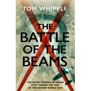 Battle of the Beams | Tom Whipple (2024)
