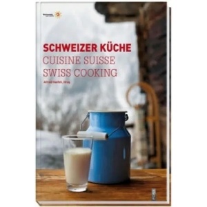 Schweizer Küche|Cuisine Suisse|Swiss Cooking | Alfred Haefeli (ISBN: 9783037804469)