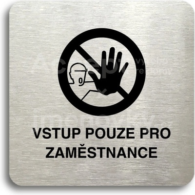 ACCEPT Piktogram vstup pouze pro zaměstnance III - stříbrná tabulka - černý tisk bez rámečku