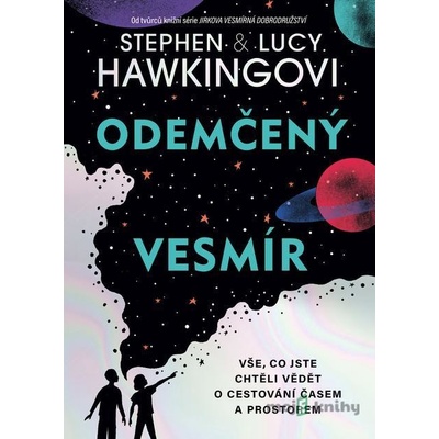 Odemčený vesmír - William Stephen Hawking, Lucy Hawking