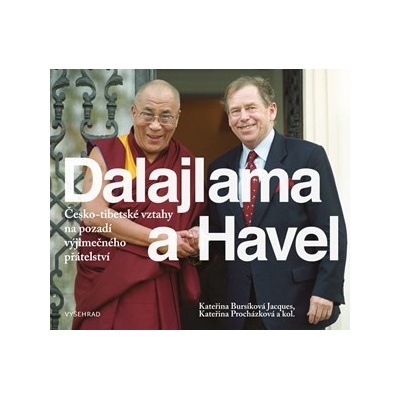 Dalajlama a Havel - Kateřina Jacques Bursíková, Kateřina Procházková,