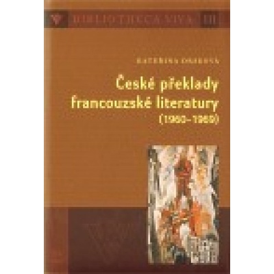 České překlady francouzské literatury 1960 - 1969 - Kateřina Drsková
