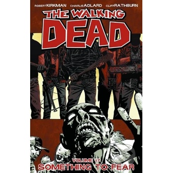 WALKING DEAD TP VOL 17 SOMETHING TO FEAR - MR - Robert Kirkman