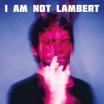 Lambert - I Am Not Lambert (CD) (4250795610526)