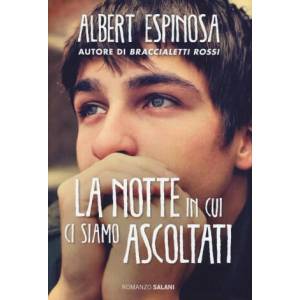 La notte in cui ci siamo ascoltati | Albert Espinosa, S. M. Cavarero (ISBN: 9788869187025)