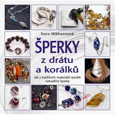 Šperky z drátu a korálků Sara Withersová CZ