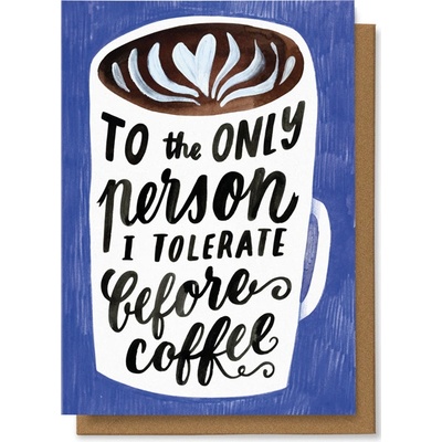 Chaukiss To the only person I tolerate before coffee