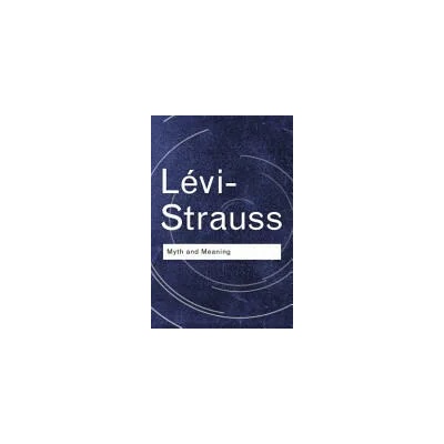 Myth and Meaning | Claude Lévi-Strauss