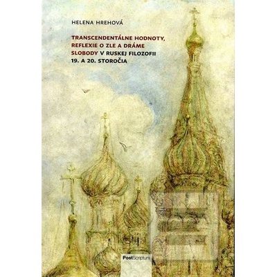 Transcendentálne hodnoty, reflexie o zle a dráme slobody v ruskej filozofii 19. a 20. storočia