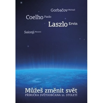 Můžeš změnit svět - Paulo Coelho, Michail Gorbačov, Ervin Laszlo, Masami Saionji