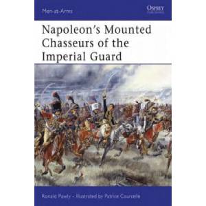 Napoleon's Mounted Chasseurs of the Guard | Ronald Pawly (ISBN: 9781846032578)