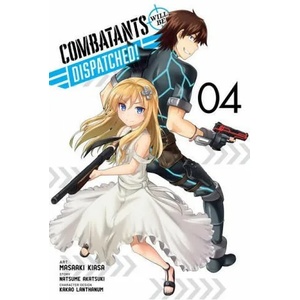 Combatants Will Be Dispatched! , Vol. 4 | NATSUME AKATSUKI (ISBN: 9781975320065)