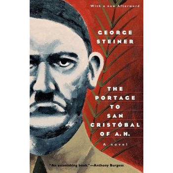The Portage to San Cristobal of A. H. | George Steiner
