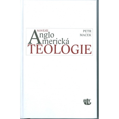 Novější angloamerická teologie - Petr Macek
