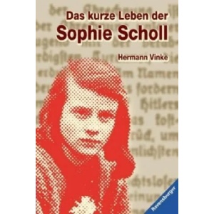 Das kurze Leben der Sophie Scholl | Hermann Vinke (2000)