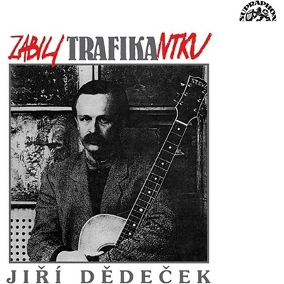 Jiří Dědeček Zabili Trafikantku