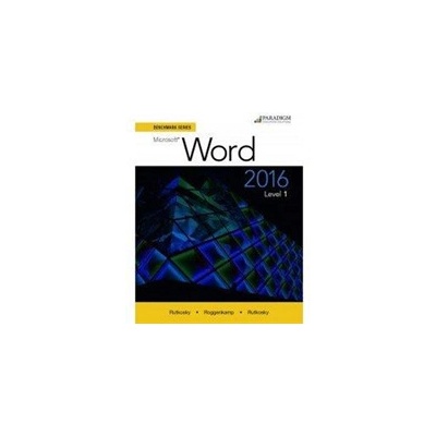 Benchmark Series: Microsoft (R) Word 2016 Level 1