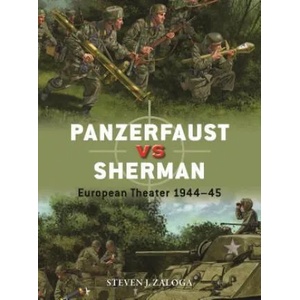 Panzerfaust vs Sherman | Steven J. Zaloga, Alan Gilliland, Johnny Shumate (ISBN: 9781472832313)