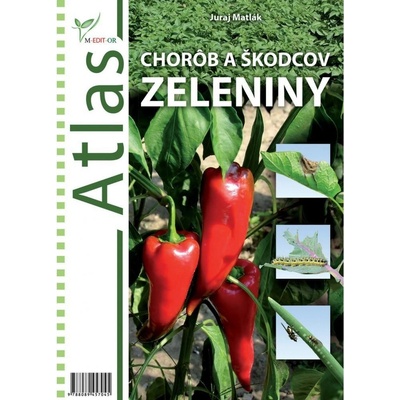 Atlas chorôb a škodcov zeleniny - Juraj Matlák