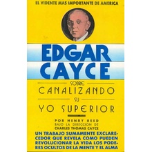 Edgar Cayce sobre canalizando su yo superior