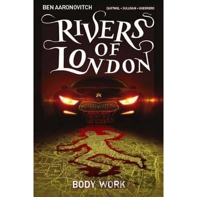 Rivers of London 1: Body Work - Ben Aaronovitch