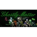 Ghostly Matter