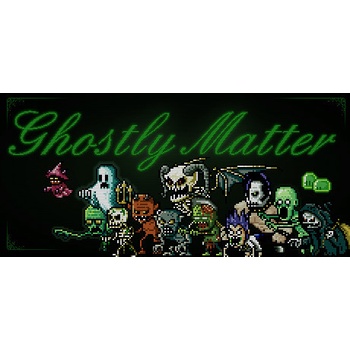 Ghostly Matter