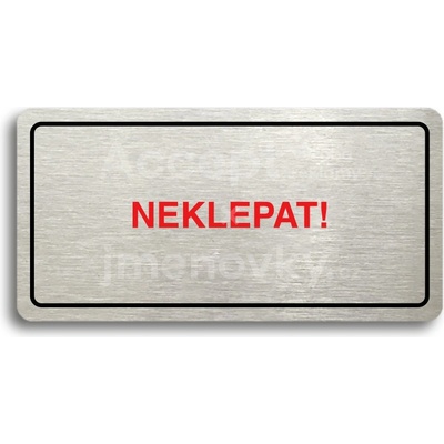 ACCEPT Piktogram NEKLEPAT - stříbrná tabulka - barevný tisk