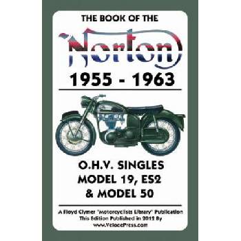 Book of the Norton 1955-1963 O. H. V. Singles Model 19, Es2 & Model 50 | W C Haycraft