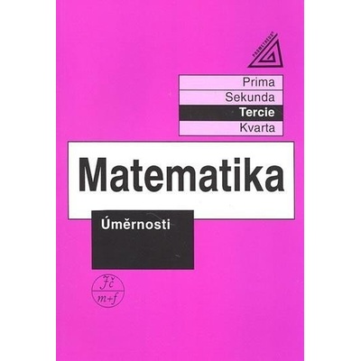 Matematika pro nižší třídy víceletých gymnázií - Úměrnosti, 3. vydání - Jiří Herman
