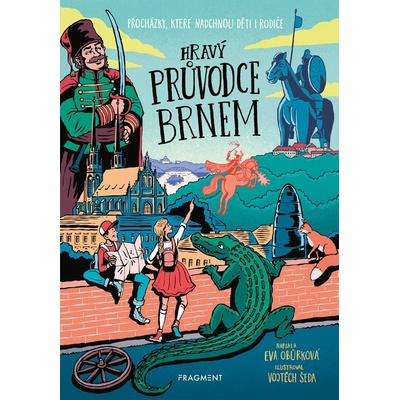 Hravý průvodce Brnem - Eva Obůrková, Vojtěch Šeda ilustrátor