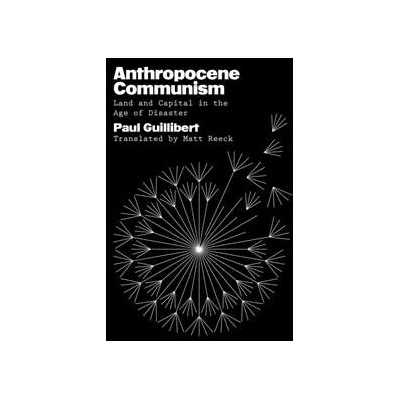 Anthropocene Communism - Paul Guillibert
