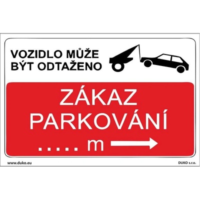 DUKO ZÁKAZ PARKOVÁNÍ - VOZIDLO MŮŽE BÝT ODTAŽENO směr doprava Formát: 300 x 200 mm, Materiál: plast 1 mm, samolepící vinylová fólie