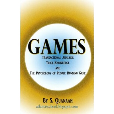 Games: Transactional Analysis, Trick-Knowledge, and the Psychology of People Running Game