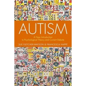 Autism | Francesca Happe, Sue Fletcher-Watson (ISBN: 9781138106123)