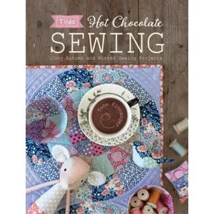 Tilda Hot Chocolate Sewing | Tone Finnanger (ISBN: 9781446307267)
