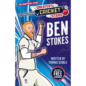 Greatest Cricket Stars: Ben Stokes | Thomas Scoble (ISBN: 9781802638806)