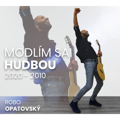 OPATOVSKY, ROBO - MODLIM SA HUDBOU 2010-2020 BEST OF CD