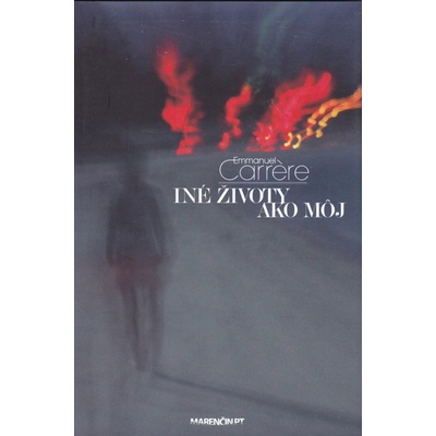 Iné životy ako môj - Emmanuel Carrére
