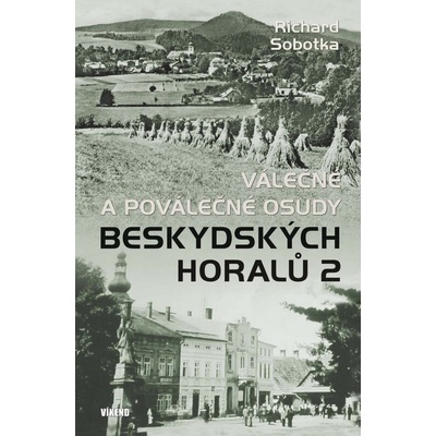 Válečné a poválečné osudy beskydských horalů 2